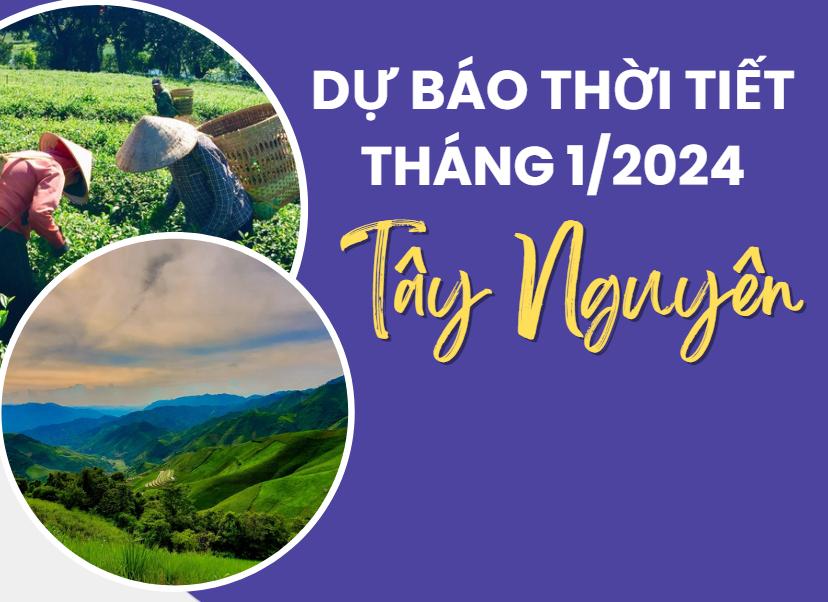 thoi-tiet-thang-1-2024-tay-nguyen-3