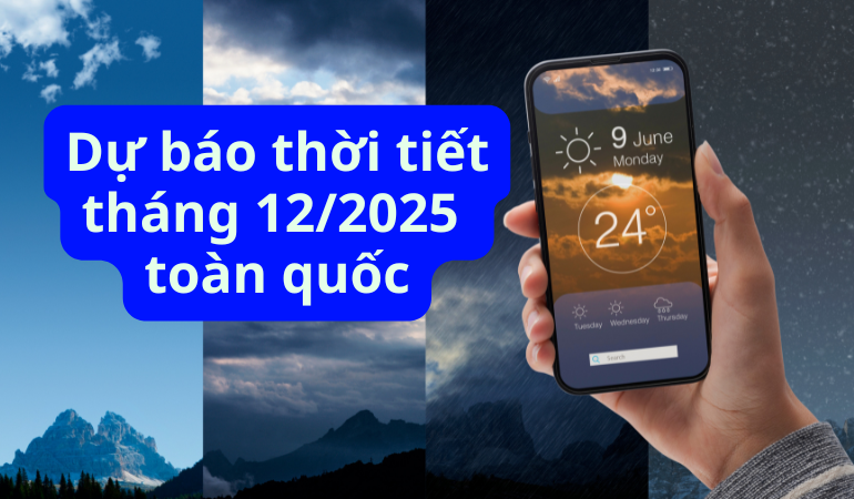 du-bao-thoi-tiet-thang-12-2025-toan-quoc
